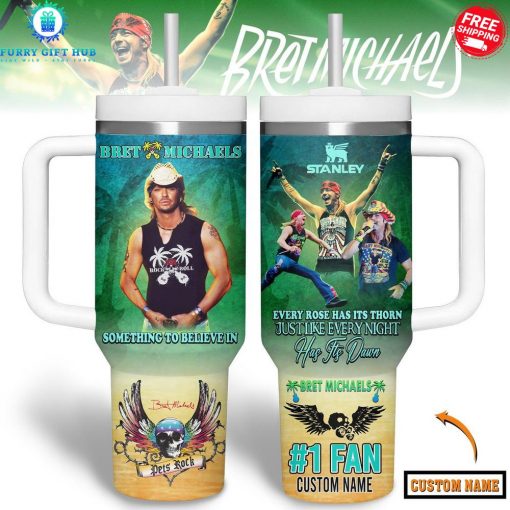 Bret Michaels Something To Believe In Personalized Special Stanley Tumbler