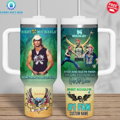 Bret Michaels Something To Believe In Personalized Special Stanley Tumbler