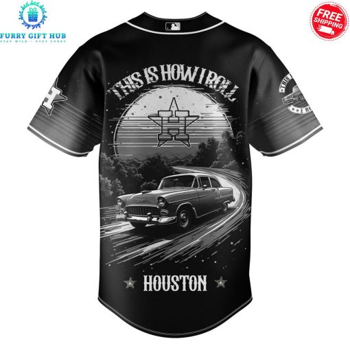 Houston Astros This Is How I Roll Special Baseball Jersey