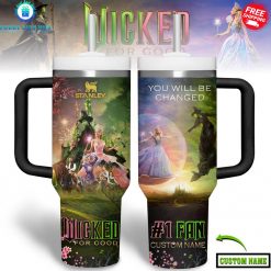 Wicked You Will Be Changed Custom Name Special Stanley Tumbler