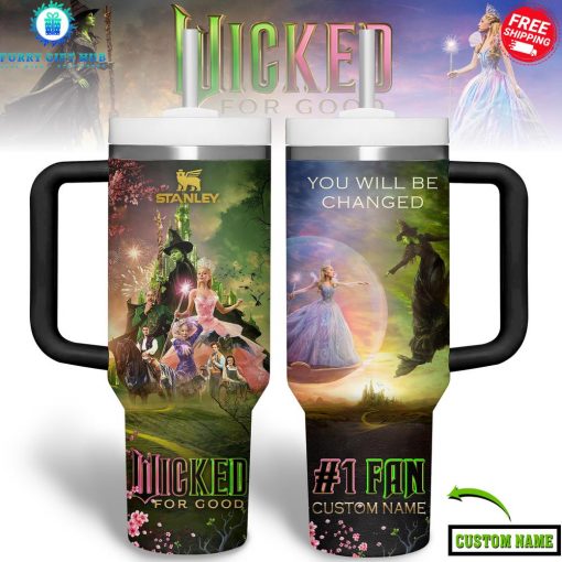 Wicked You Will Be Changed Custom Name Special Stanley Tumbler